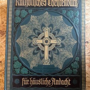 Katholisches Christenbuch 1912 – viele Abbildungen
